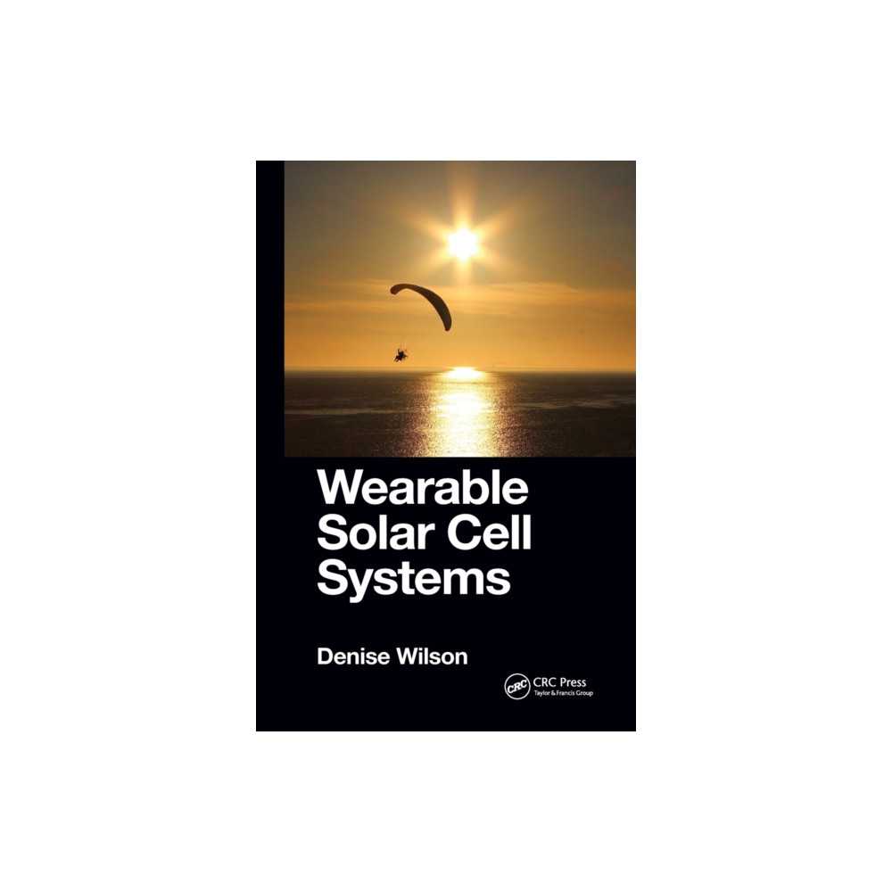 Wearable Solar Cell Systems (häftad, english) Taylor & francis ltd