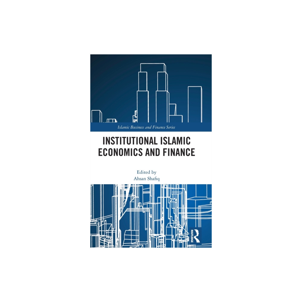 Institutional Islamic Economics and Finance (inbunden, english) Taylor & francis ltd