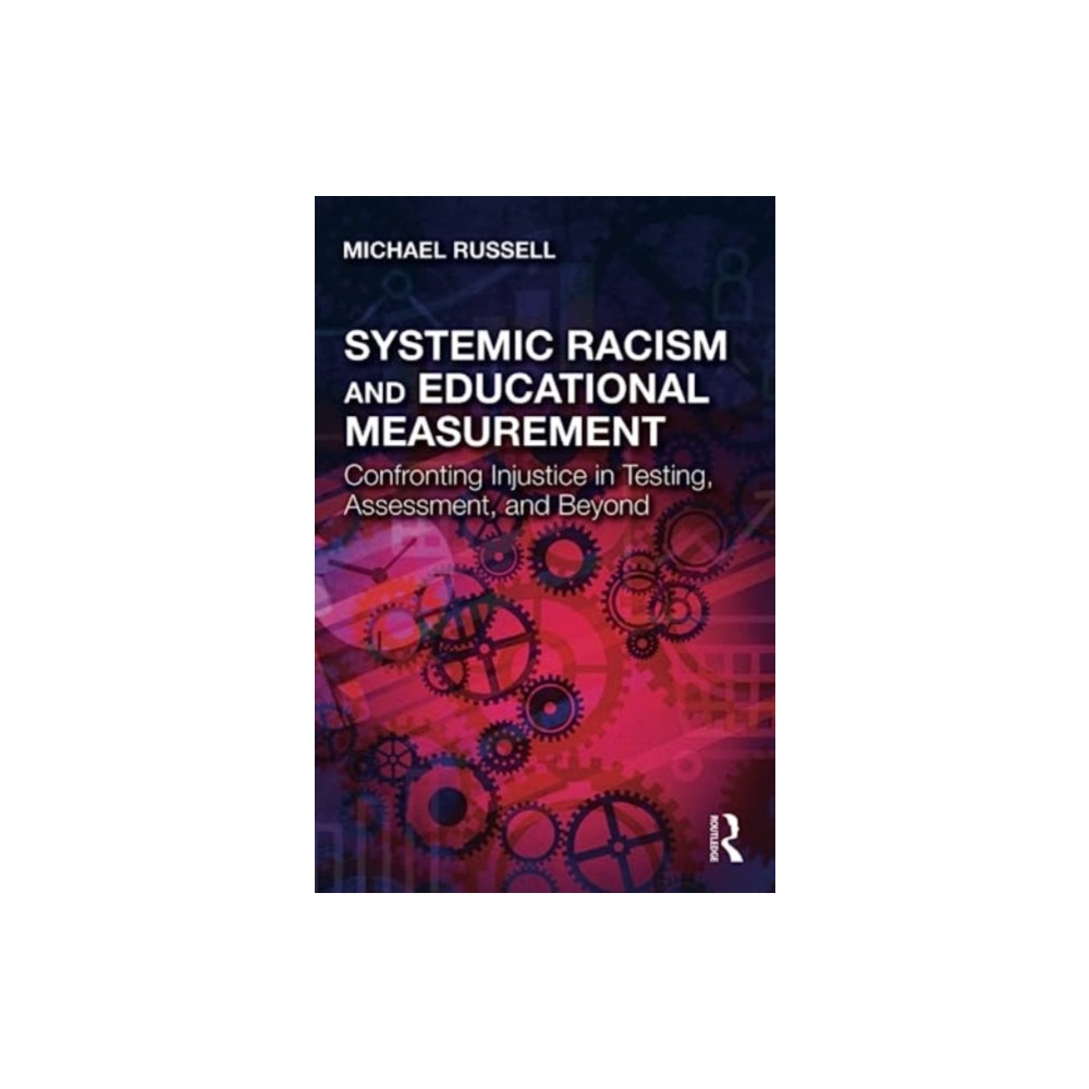 Systemic Racism and Educational Measurement (häftad, english) Taylor & francis ltd