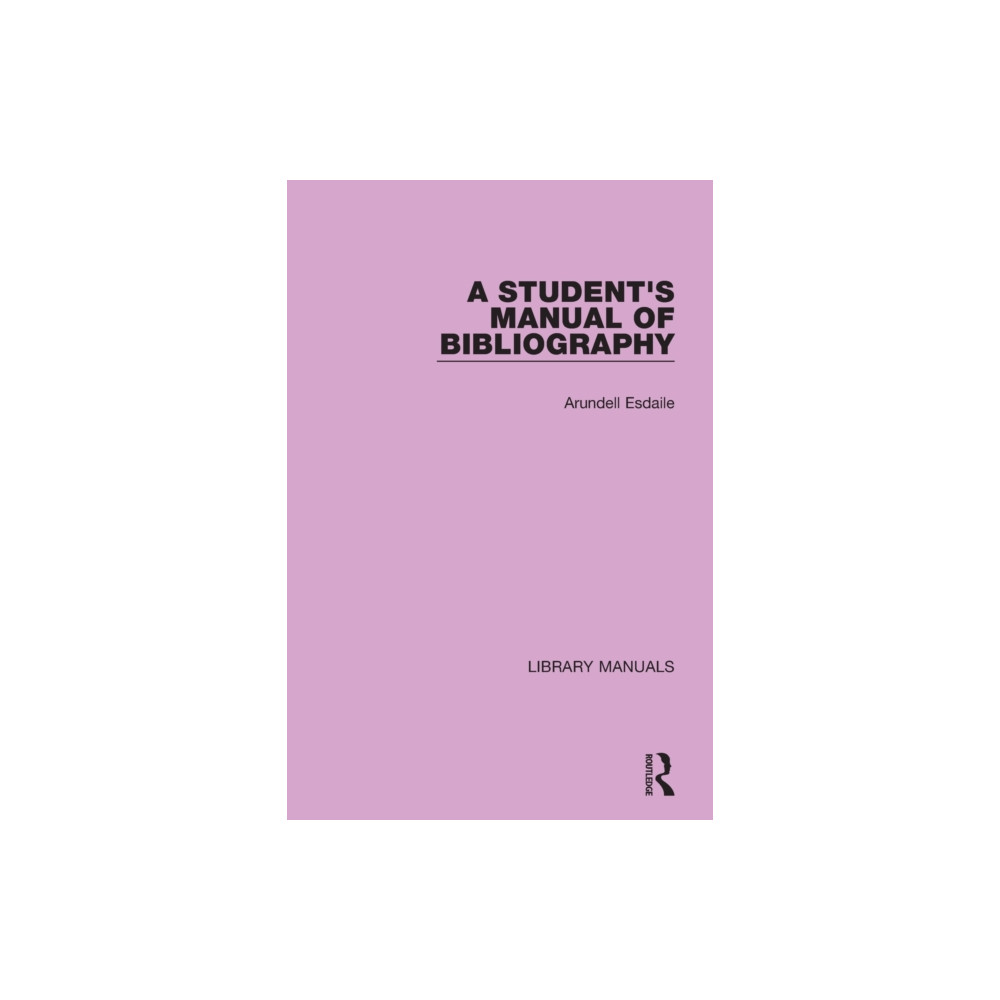 A Student's Manual of Bibliography (häftad, english) Taylor & francis ltd