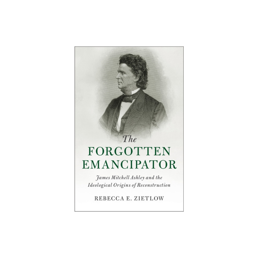 The Forgotten Emancipator (inbunden, english) Cambridge University Press