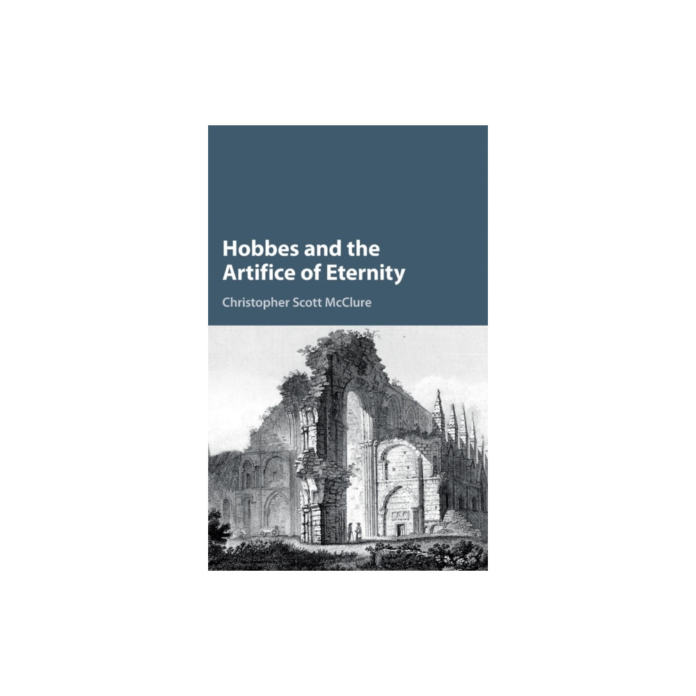 Hobbes and the Artifice of Eternity (inbunden, english) Cambridge University Press