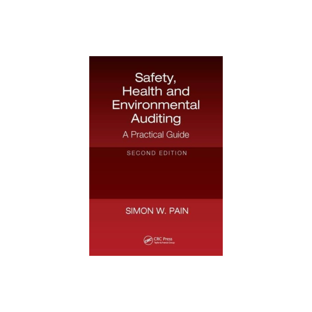 Safety, Health and Environmental Auditing (häftad, english) Taylor & francis ltd