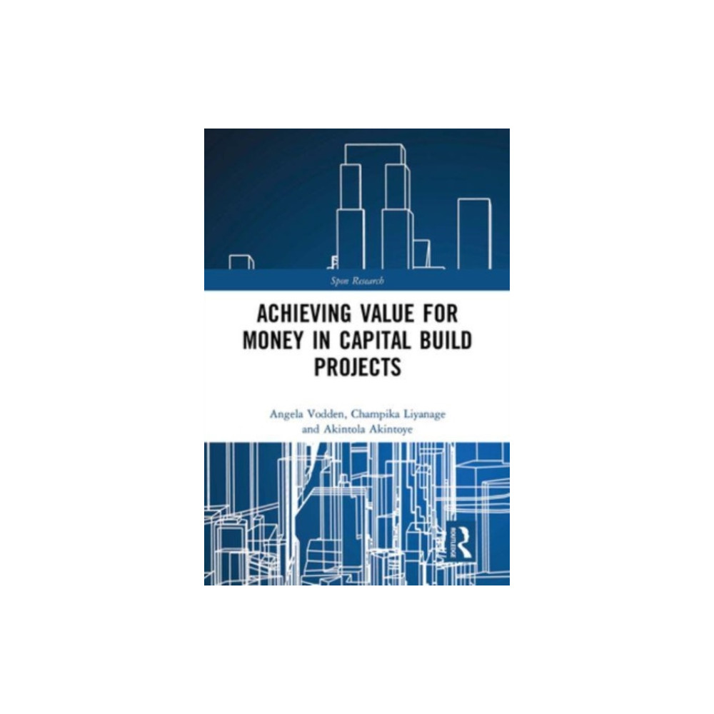 Achieving Value for Money in Capital Build Projects (häftad, english) Taylor & francis ltd
