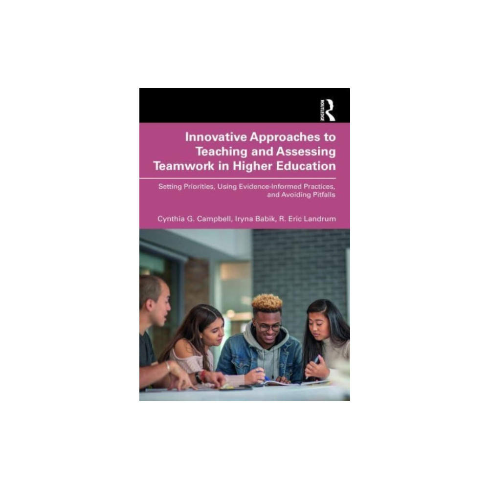 Innovative Approaches to Teaching and Assessing Teamwork in Higher Education (häftad, english) Taylor & francis ltd