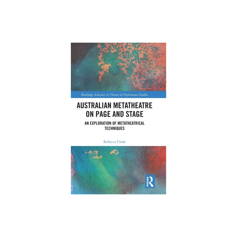 Australian Metatheatre on Page and Stage (inbunden, english) Taylor & francis ltd