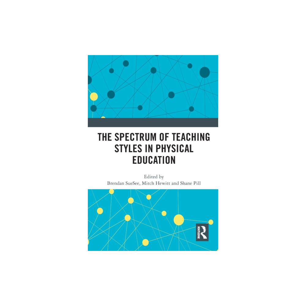 The Spectrum of Teaching Styles in Physical Education (häftad, english) Taylor & francis ltd