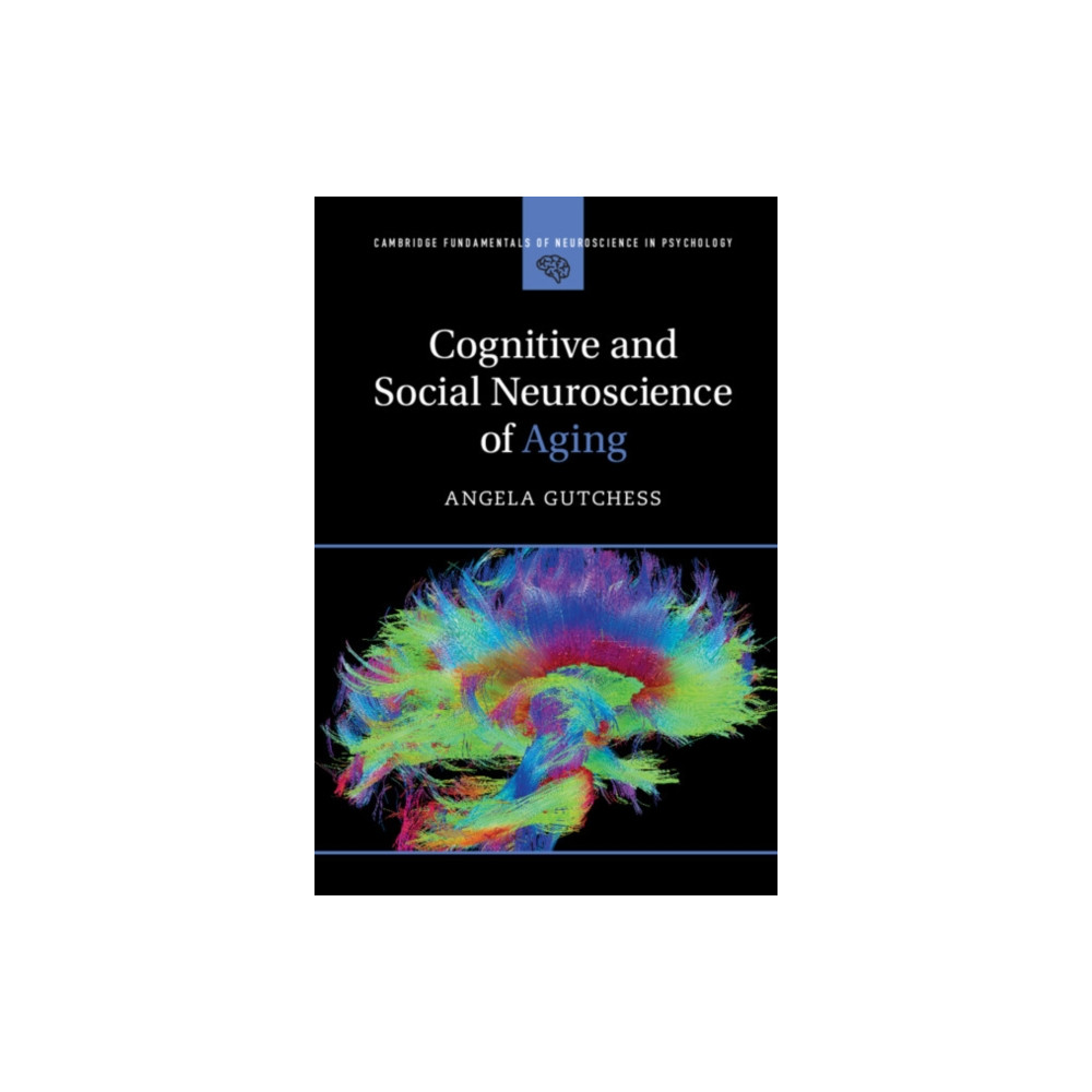 Cognitive and Social Neuroscience of Aging (häftad, english) Cambridge University Press