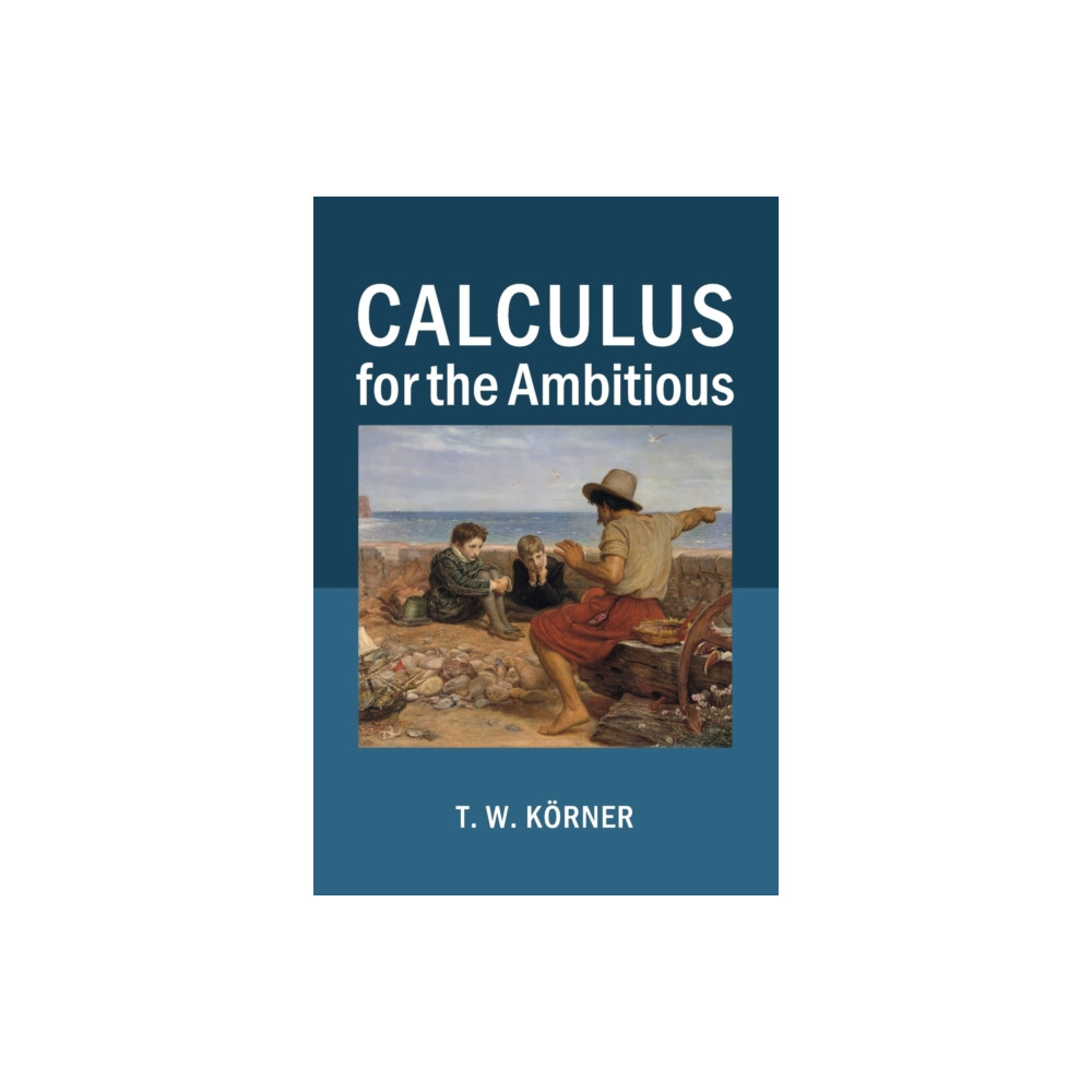 Calculus for the Ambitious (häftad, english) Cambridge University Press