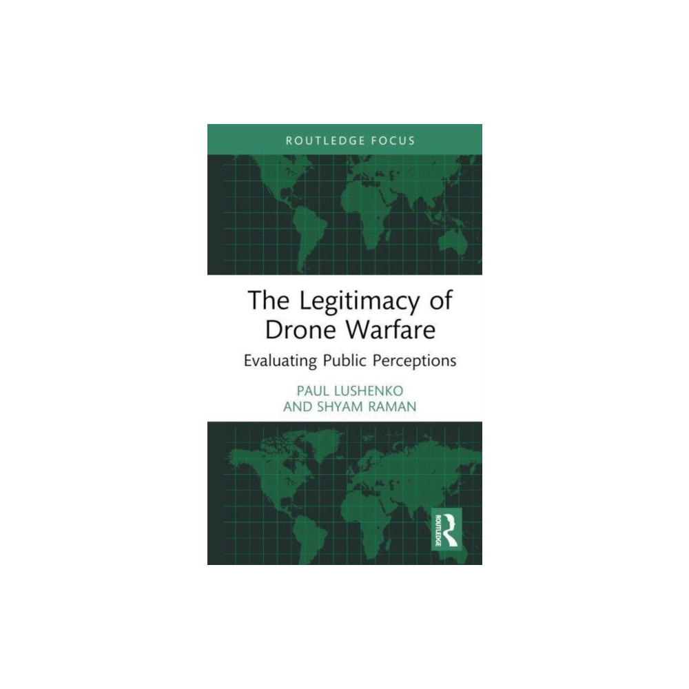 The Legitimacy of Drone Warfare (inbunden, english) Taylor & francis ltd