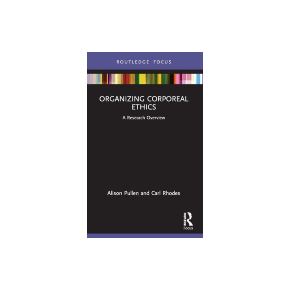 Organizing Corporeal Ethics (häftad, english) Taylor & francis ltd