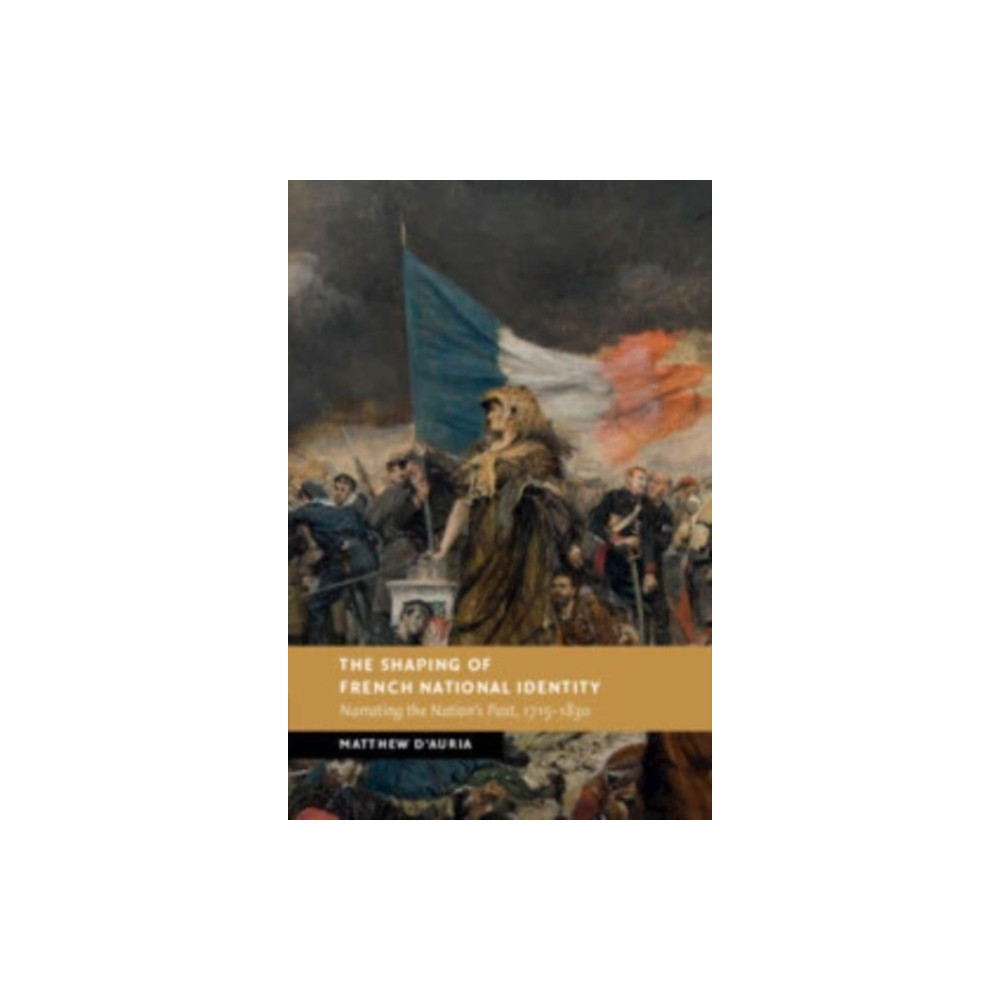 The Shaping of French National Identity (häftad, english) Cambridge University Press