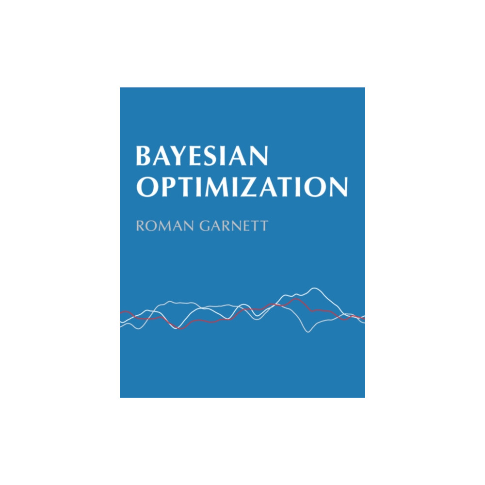 Bayesian Optimization (inbunden, english) Cambridge University Press