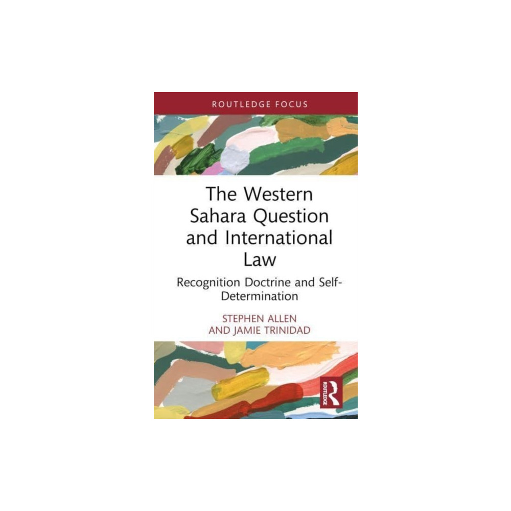 The Western Sahara Question and International Law (inbunden, english) Taylor & francis ltd