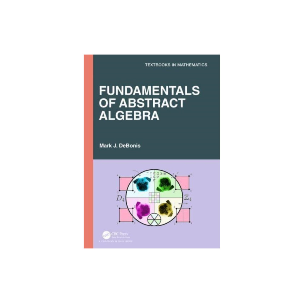 Fundamentals of Abstract Algebra (häftad, english) Taylor & francis ltd