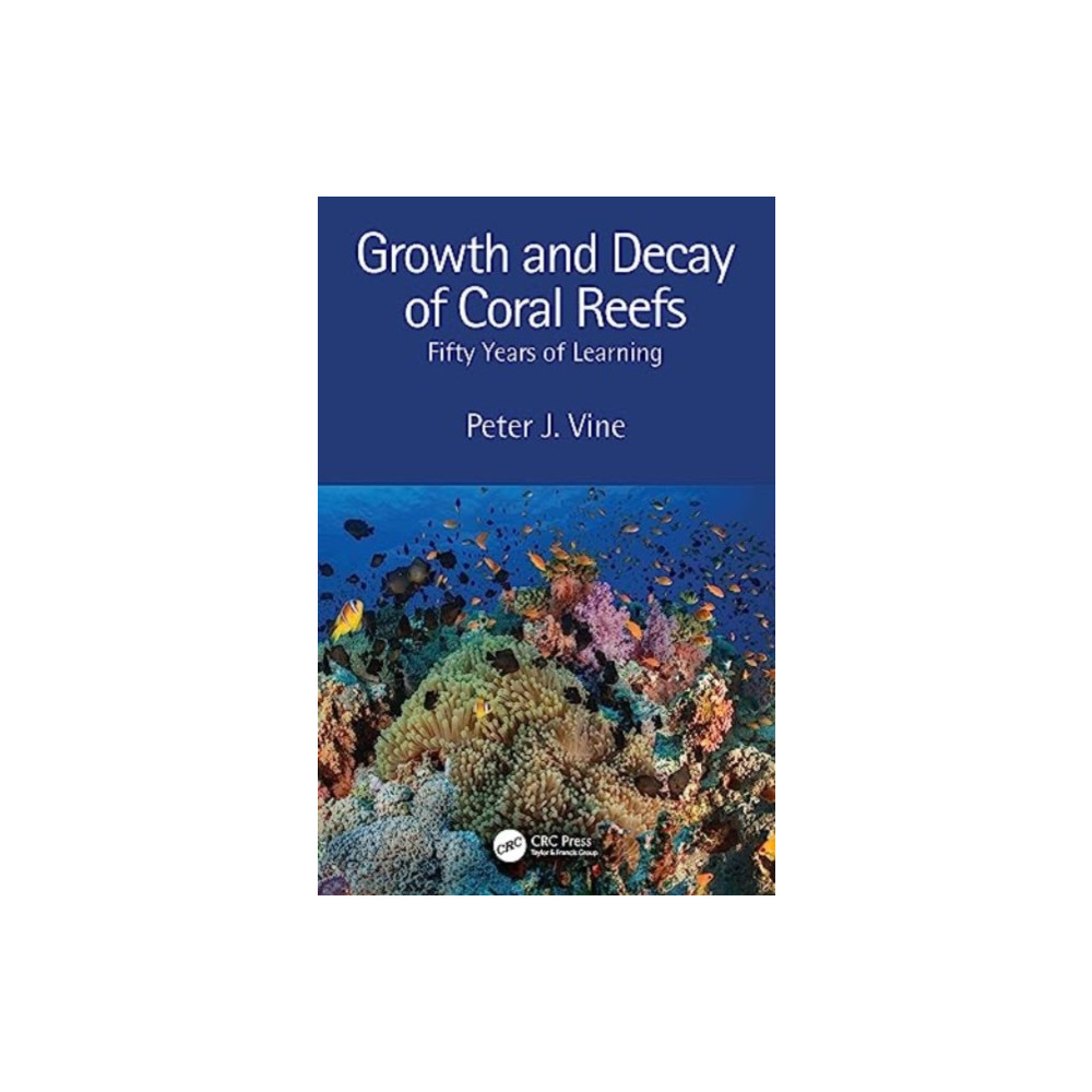 Growth and Decay of Coral Reefs (inbunden, english) Taylor & francis ltd