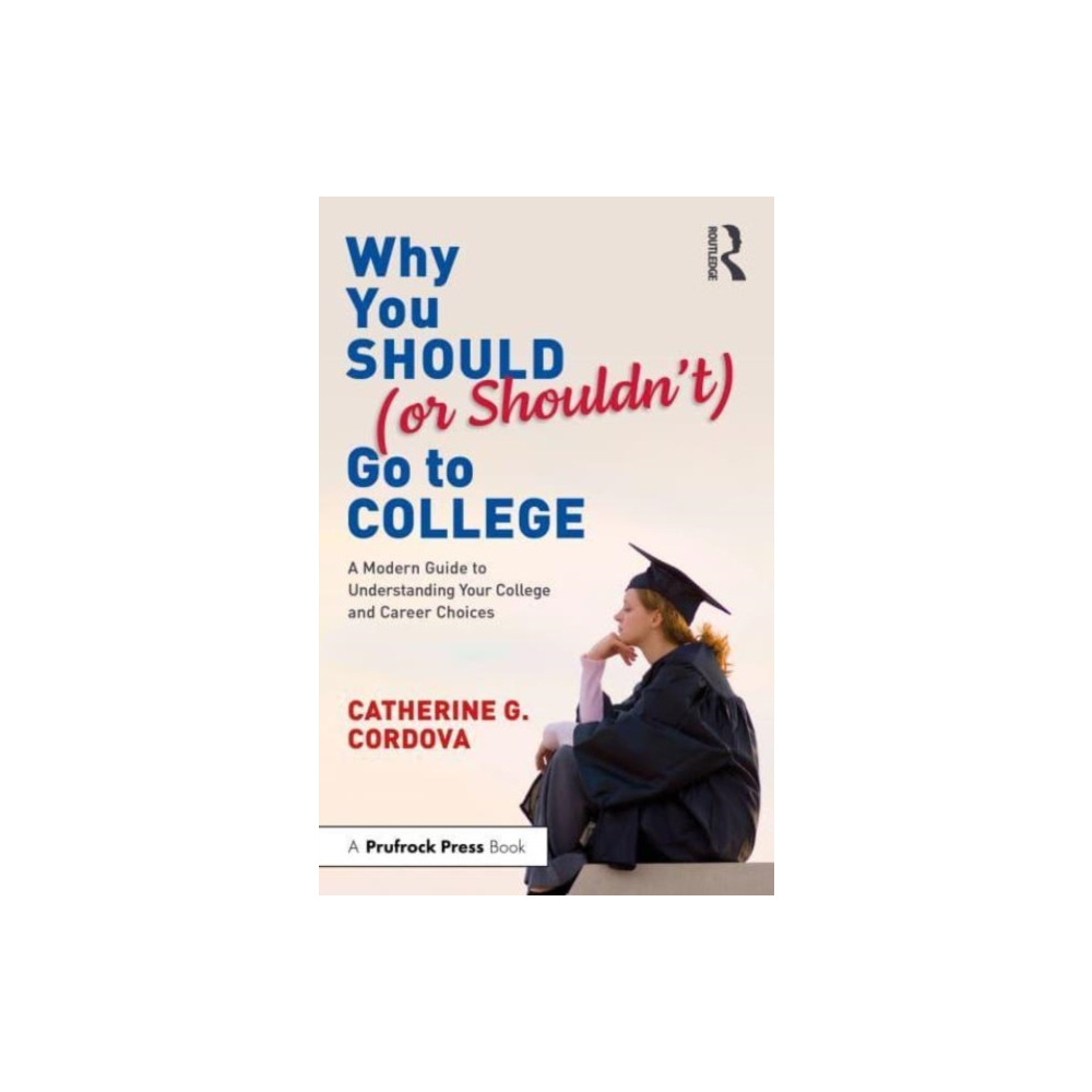 Why You Should (or Shouldn’t) Go to College (häftad, english) Taylor & francis ltd