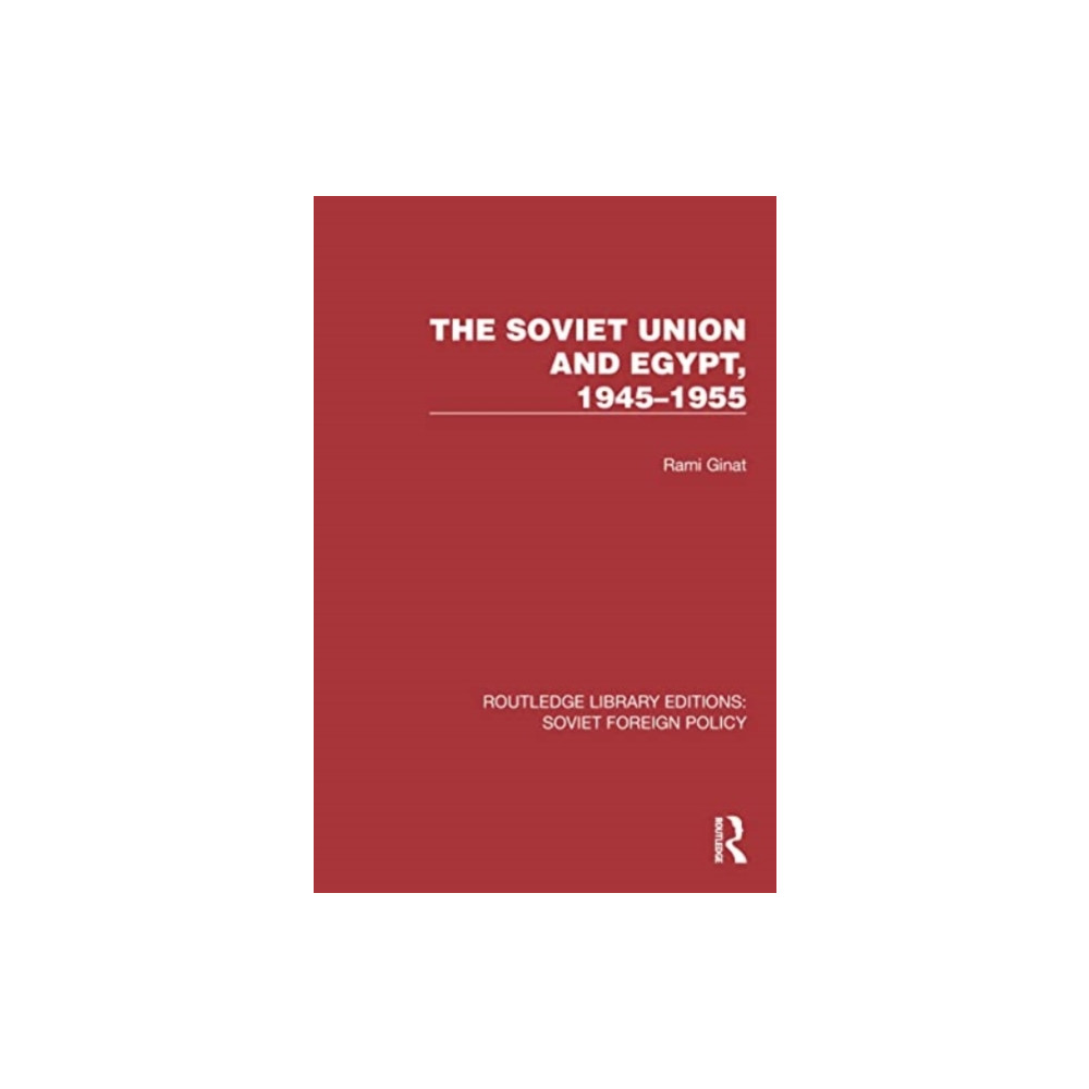 The Soviet Union and Egypt, 1945–1955 (häftad, english) Taylor & francis ltd