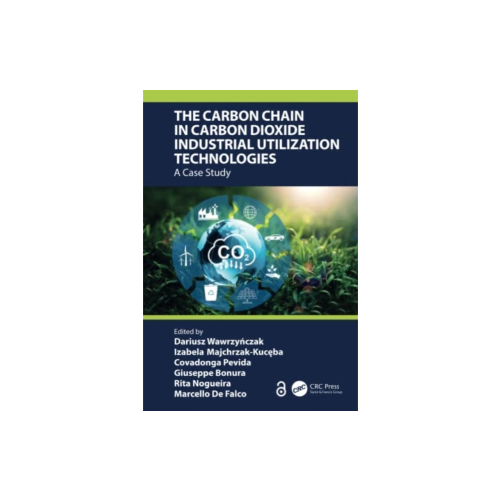 The Carbon Chain in Carbon Dioxide Industrial Utilization Technologies (inbunden, english) Taylor & francis ltd