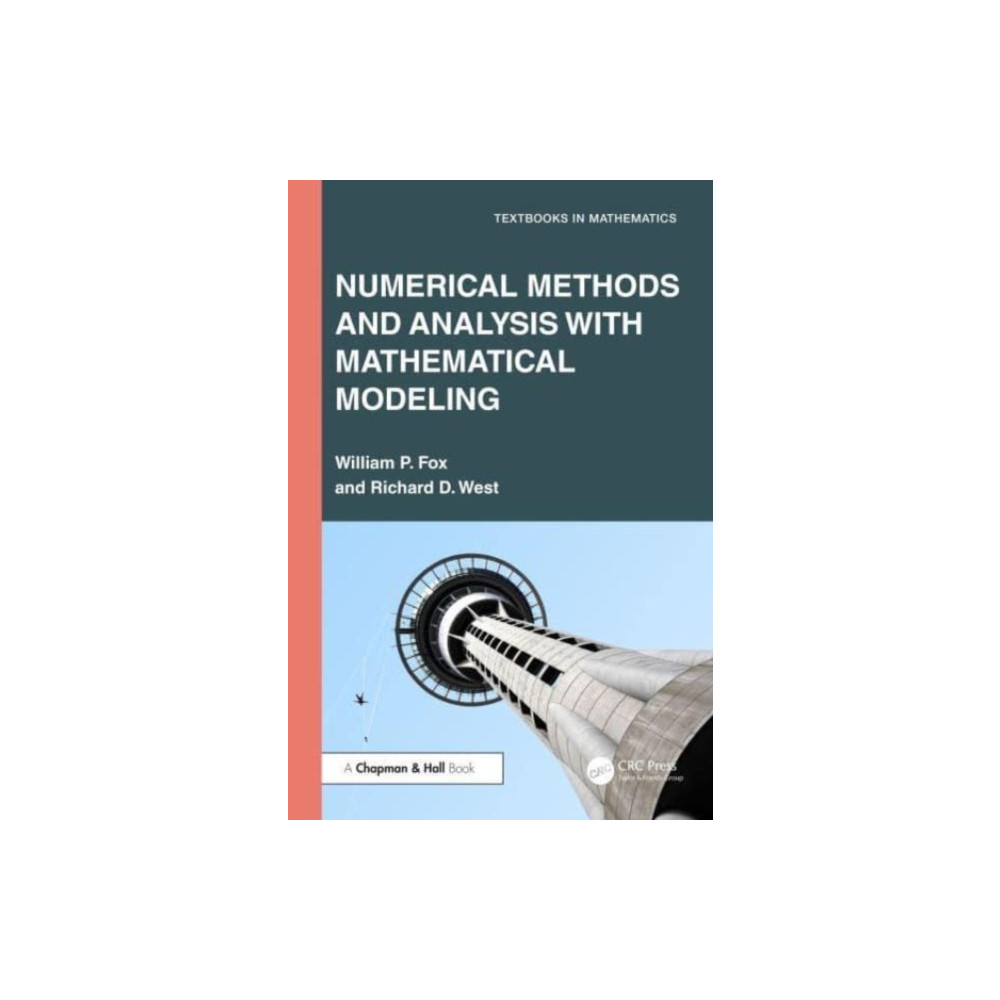 Numerical Methods and Analysis with Mathematical Modelling (häftad, english) Taylor & francis ltd