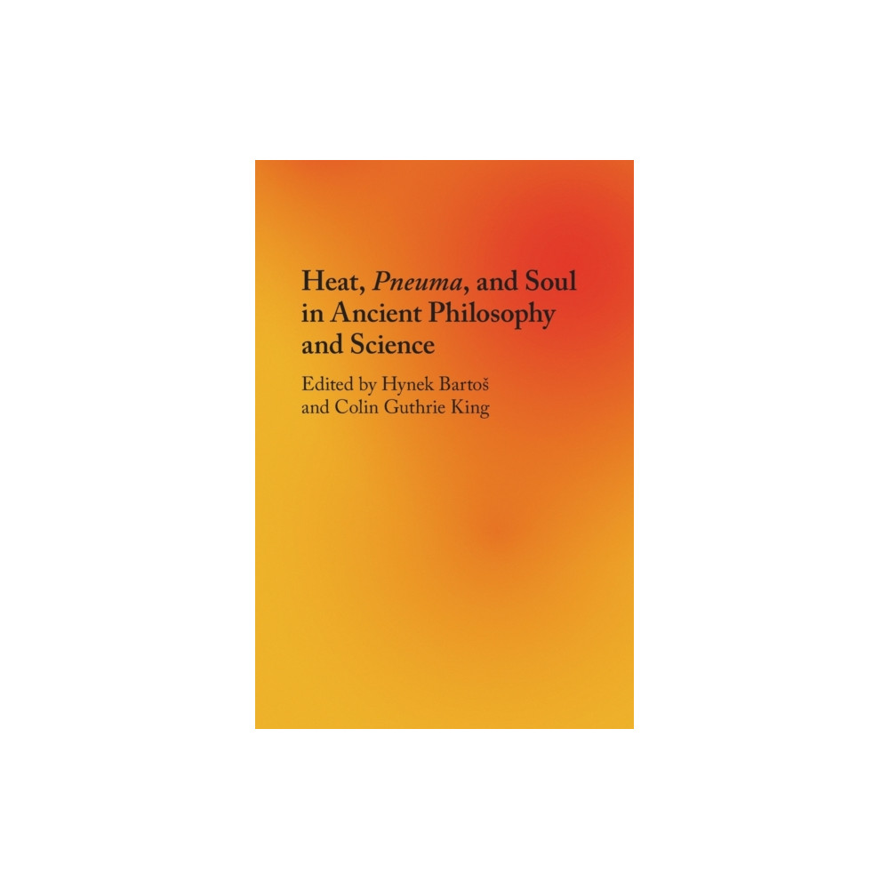 Heat, Pneuma, and Soul in Ancient Philosophy and Science (häftad, english) Cambridge University Press
