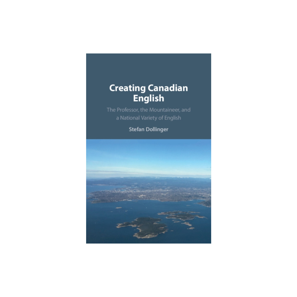 Creating Canadian English (häftad, english) Cambridge University Press