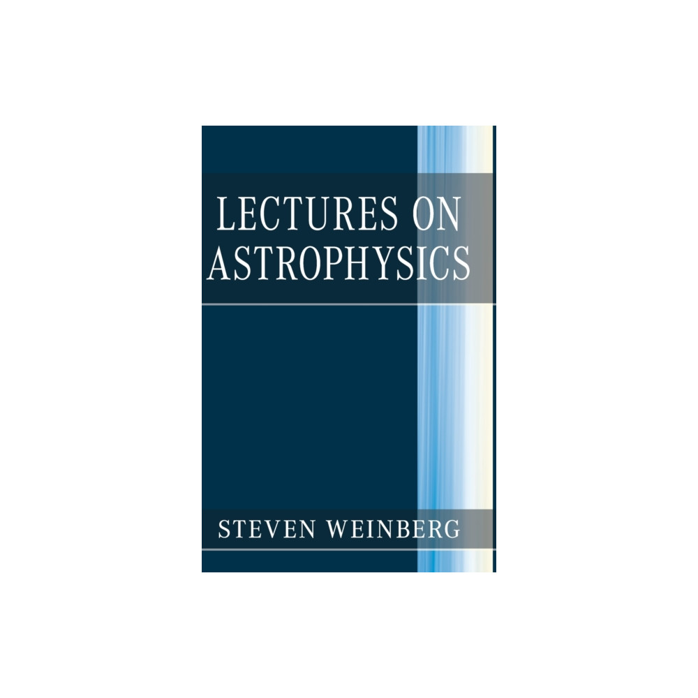 Lectures on Astrophysics (inbunden, english) Cambridge University Press