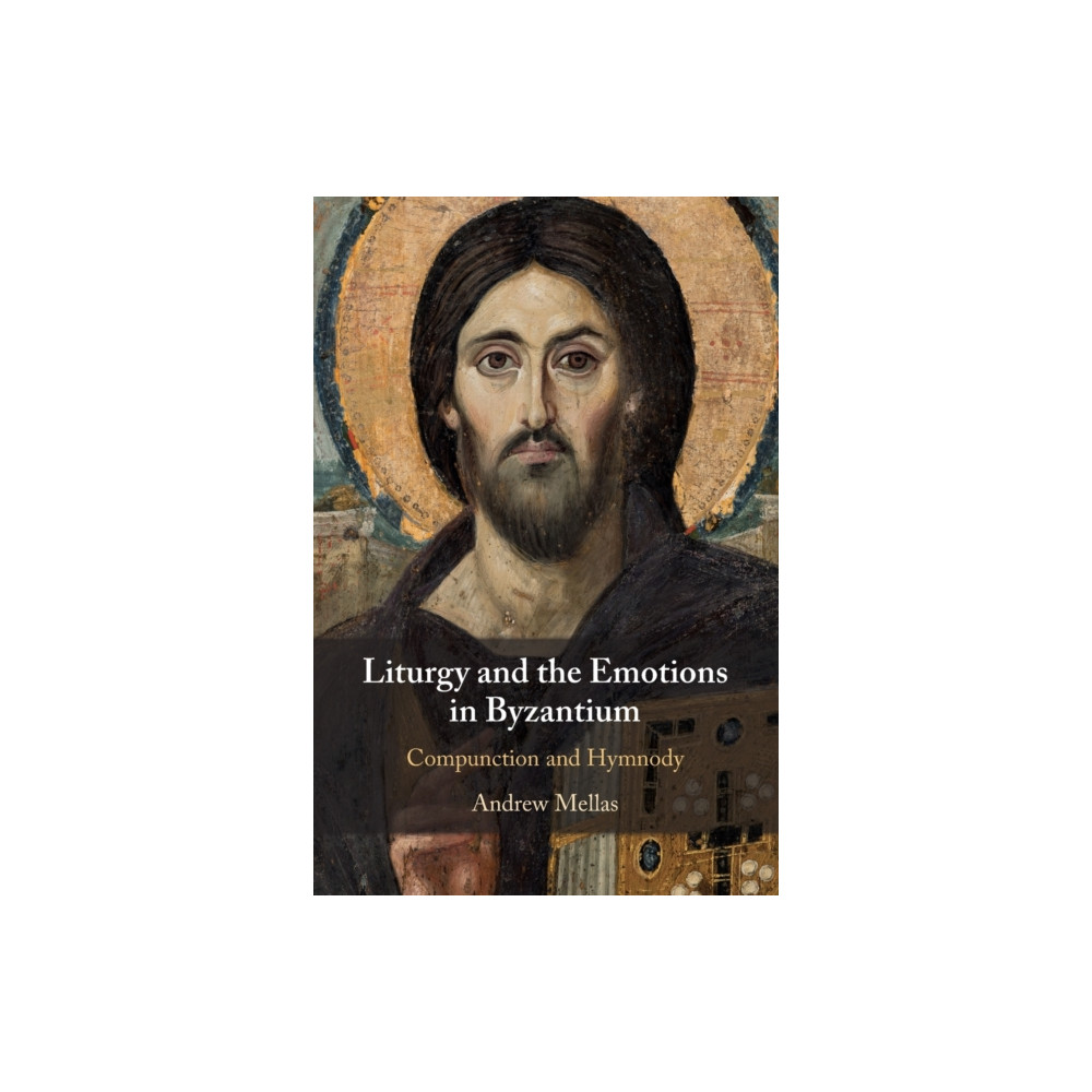 Liturgy and the Emotions in Byzantium (häftad, english) Cambridge University Press