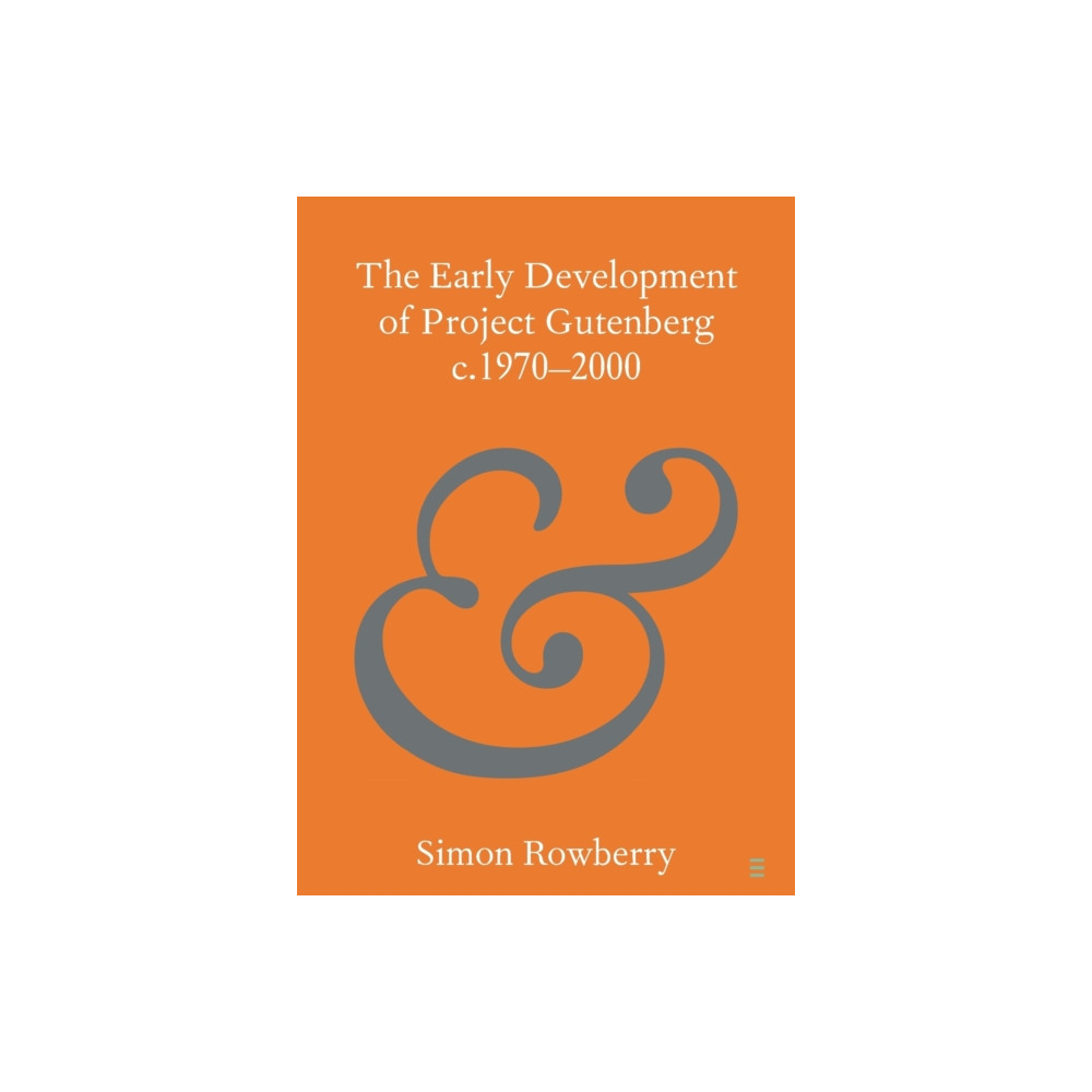 The Early Development of Project Gutenberg c.1970–2000 (häftad, english) Cambridge University Press