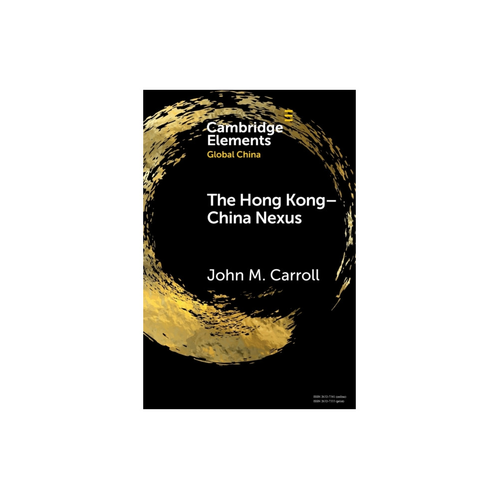 The Hong Kong-China Nexus (häftad, english) Cambridge University Press