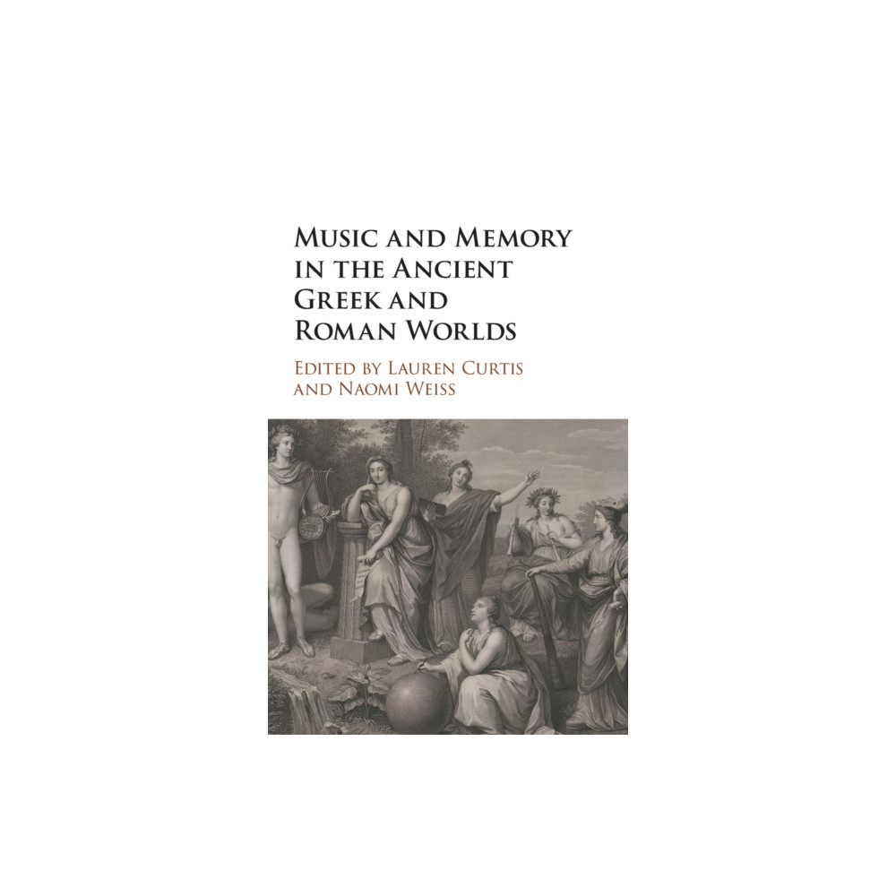 Music and Memory in the Ancient Greek and Roman Worlds (inbunden, english) Cambridge University Press