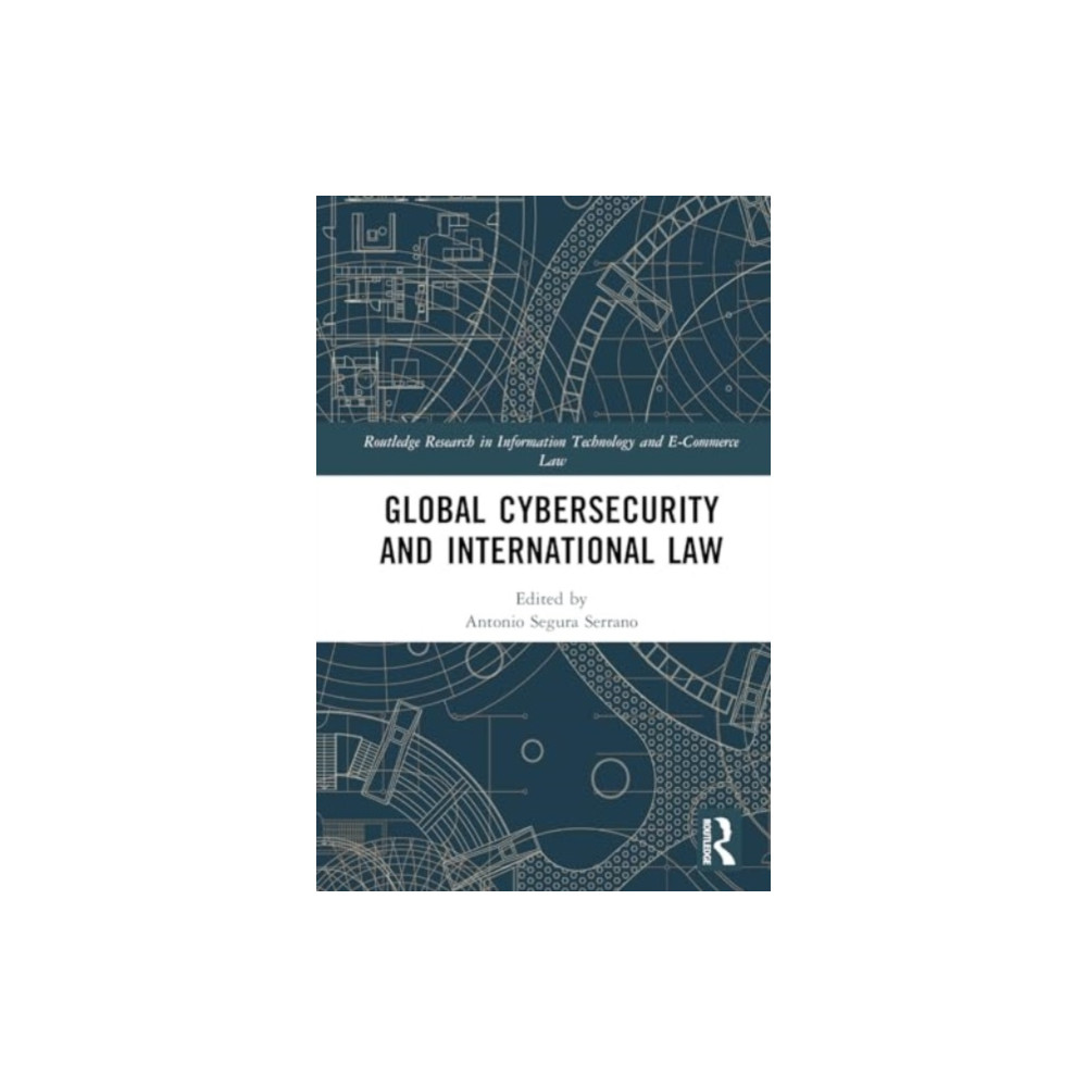 Global Cybersecurity and International Law (inbunden, english) Taylor & francis ltd