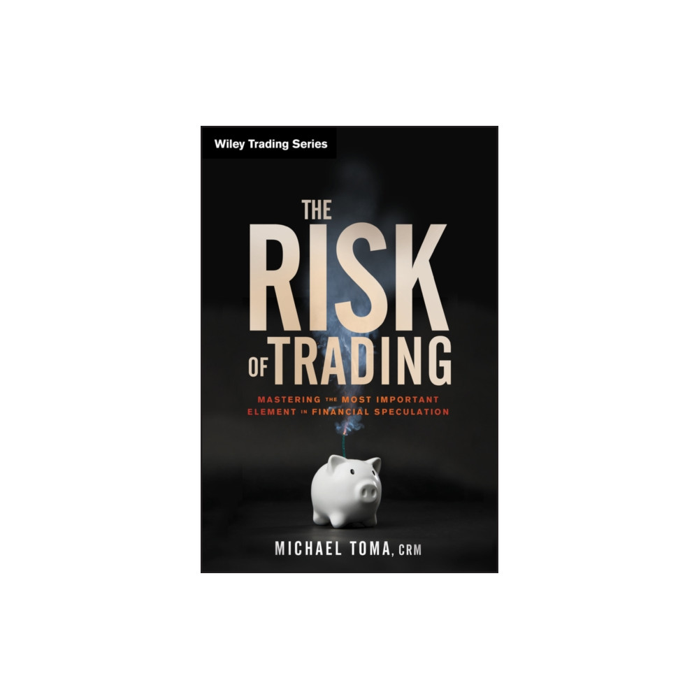 The Risk of Trading (inbunden, english) John Wiley & Sons Inc