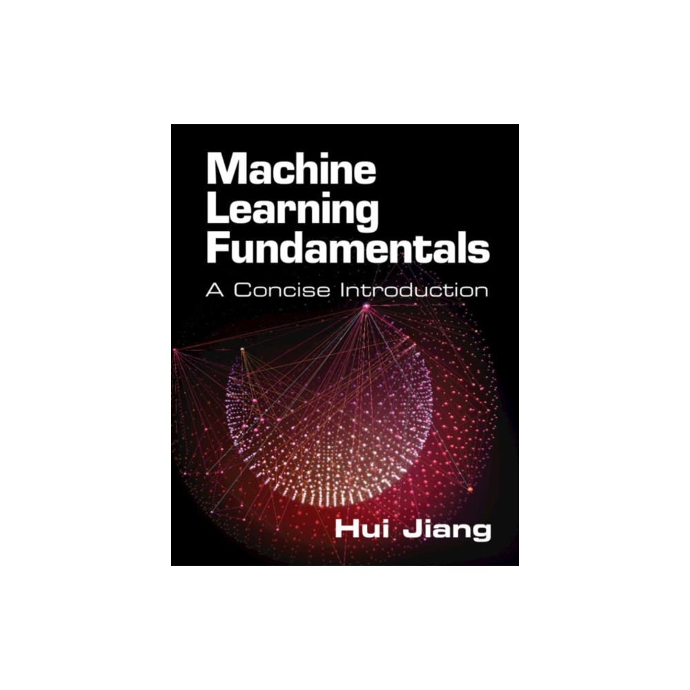 Machine Learning Fundamentals (häftad, english) Cambridge University Press