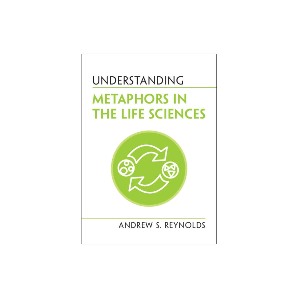 Understanding Metaphors in the Life Sciences (häftad, english) Cambridge University Press