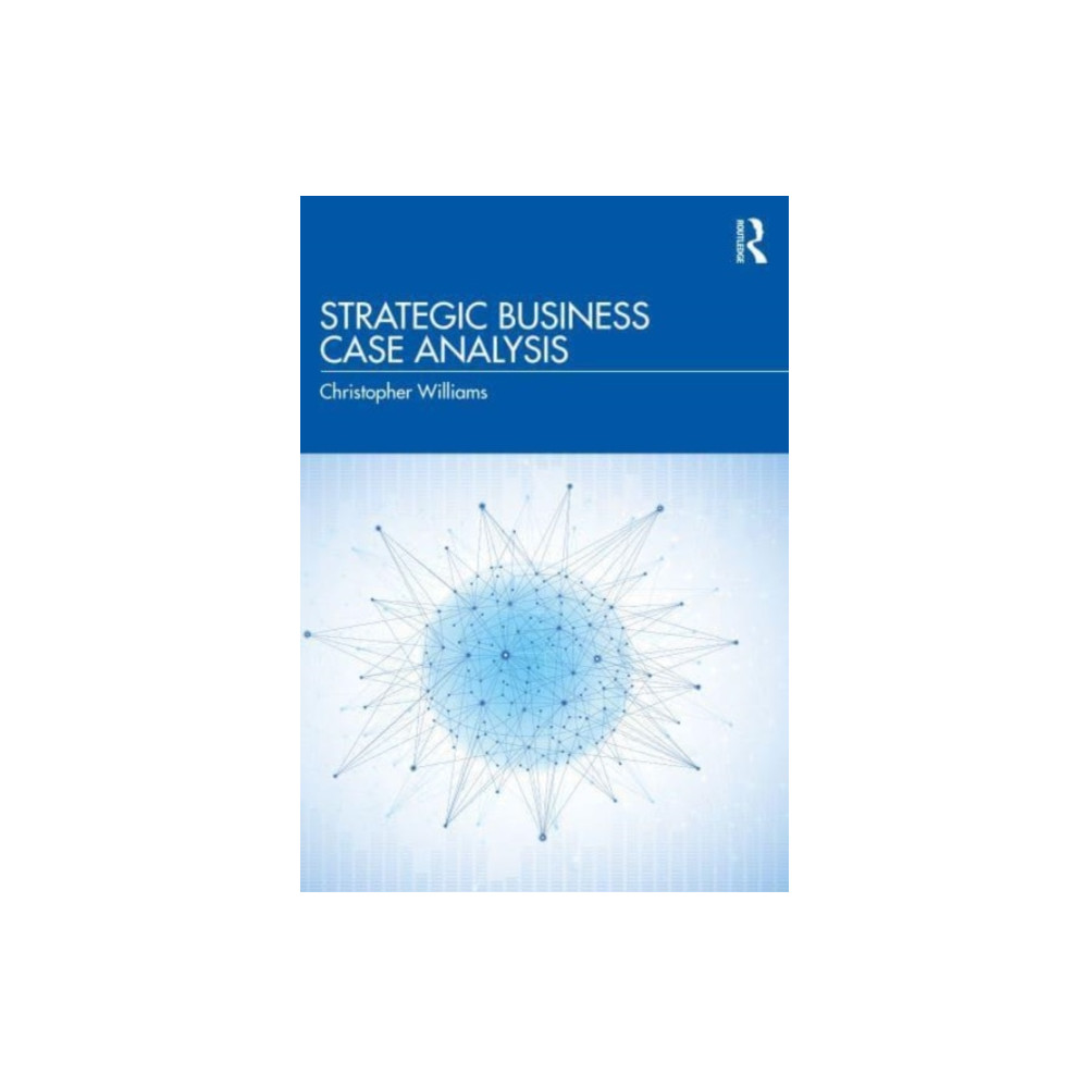 Strategic Business Case Analysis (häftad, english) Taylor & francis ltd