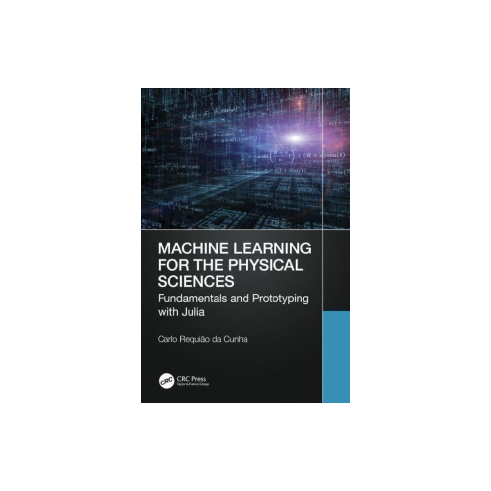 Machine Learning for the Physical Sciences (häftad, english) Taylor & francis ltd