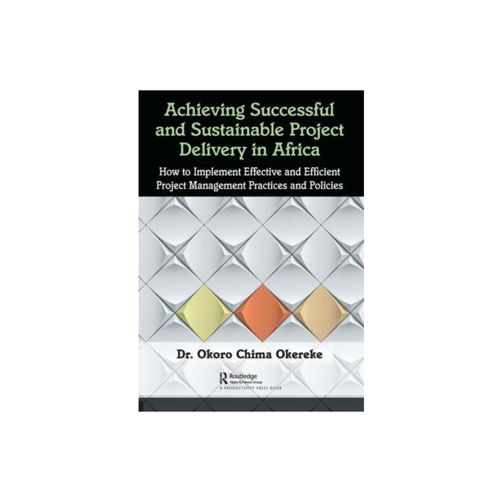 Achieving Successful and Sustainable Project Delivery in Africa (häftad, english) Taylor & francis ltd