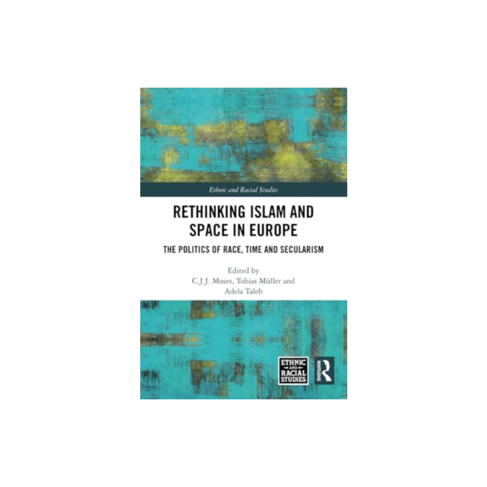 Rethinking Islam and Space in Europe (häftad, english) Taylor & francis ltd