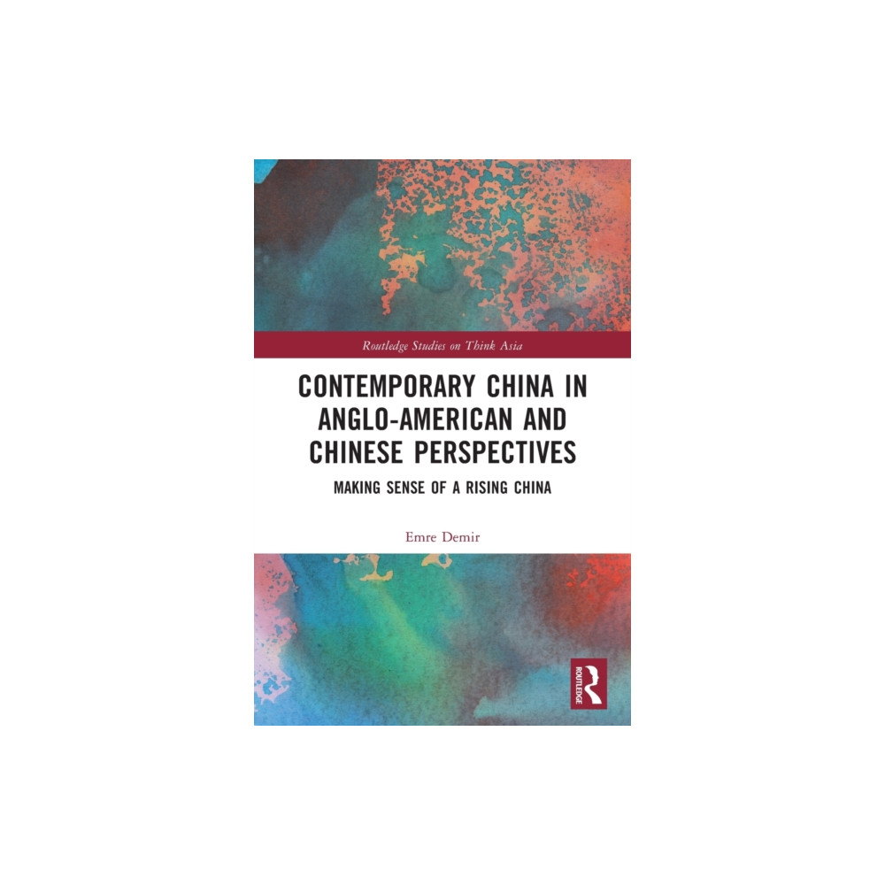 Contemporary China in Anglo-American and Chinese Perspectives (häftad, english) Taylor & francis ltd