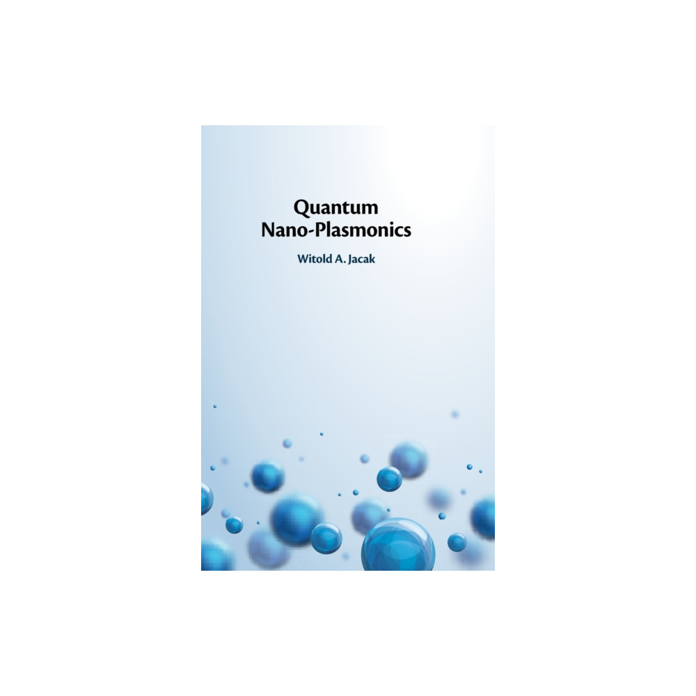 Quantum Nano-Plasmonics (inbunden, english) Cambridge University Press