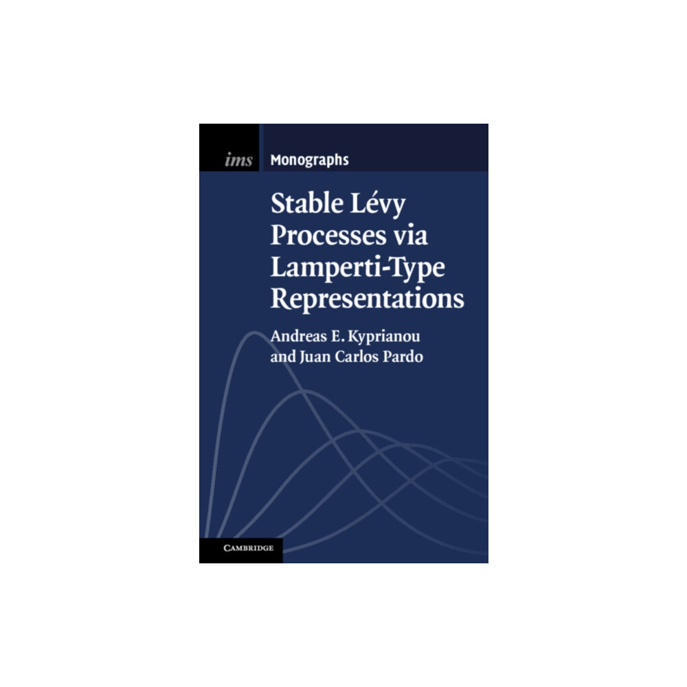 Stable Levy Processes via Lamperti-Type Representations (inbunden, english) Cambridge University Press