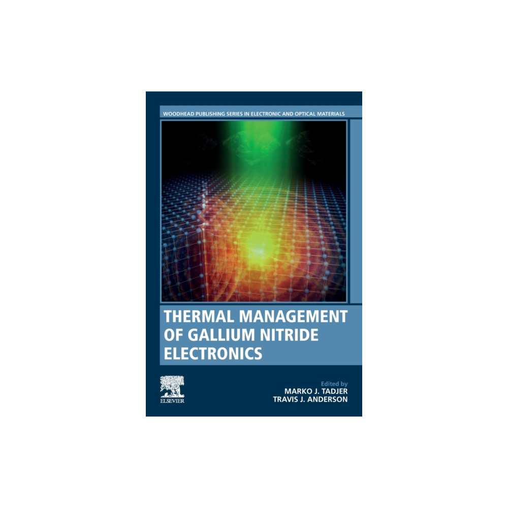 Thermal Management of Gallium Nitride Electronics (häftad, english) Elsevier Science Publishing Co Inc