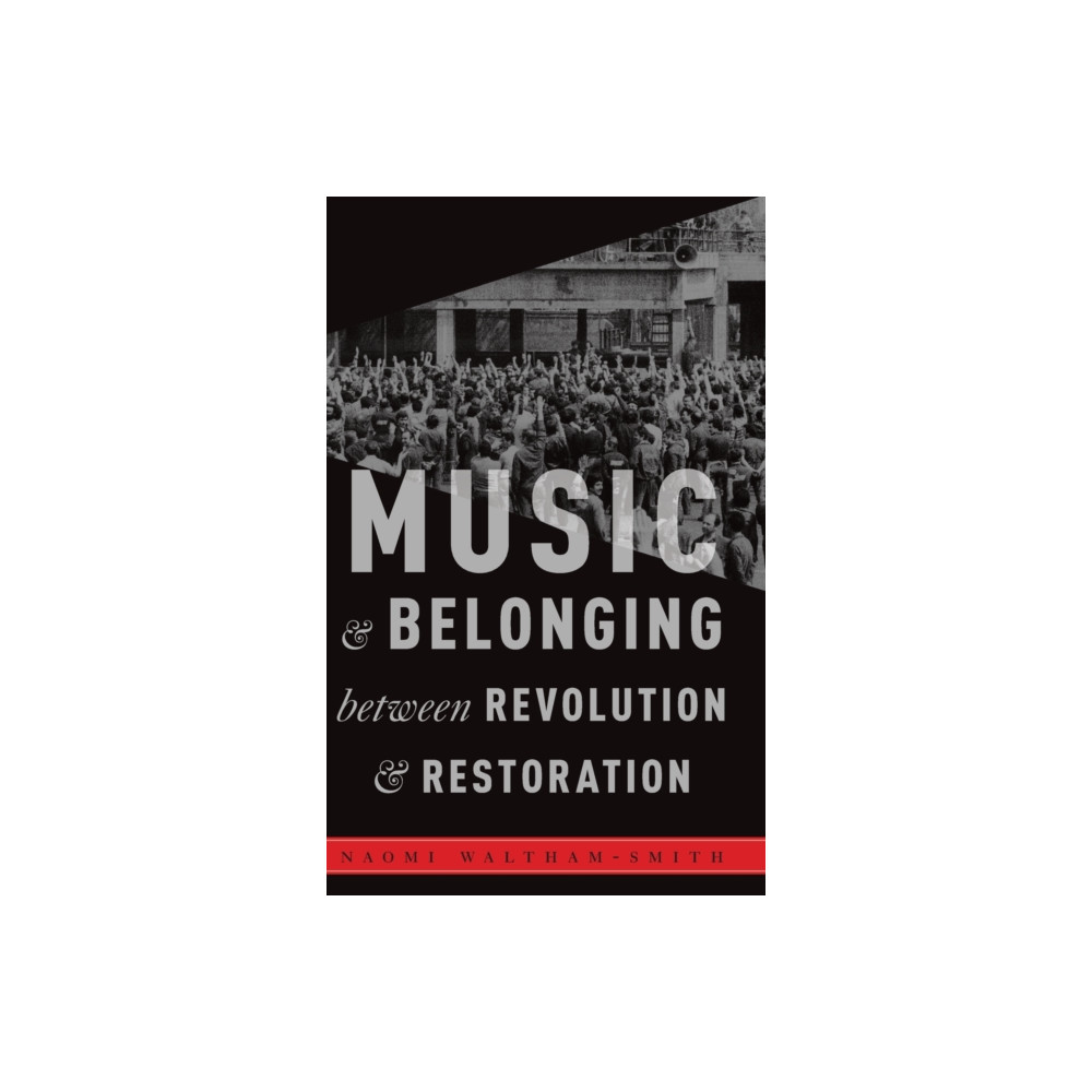 Music and Belonging Between Revolution and Restoration (inbunden, english) Oxford University Press Inc