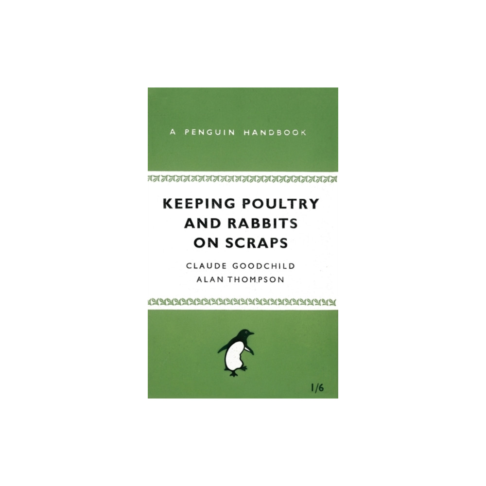 Keeping Poultry and Rabbits on Scraps (häftad, english) Penguin books ltd