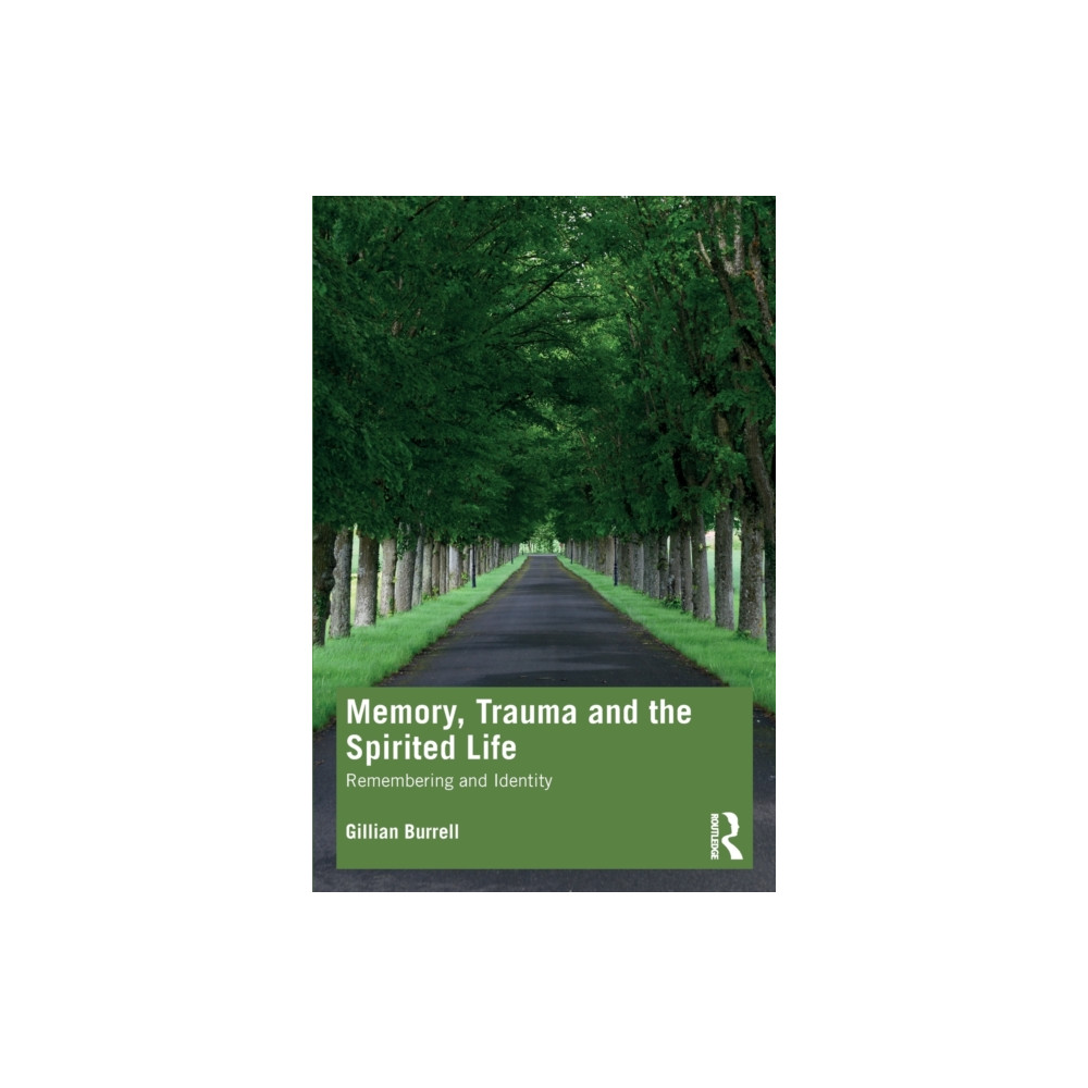 Memory, Trauma and the Spirited Life (häftad, english) Taylor & francis ltd