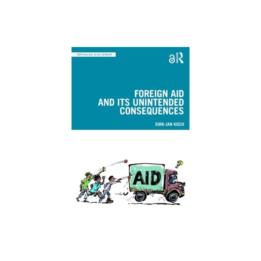 Foreign Aid and Its Unintended Consequences (häftad, english) Taylor & francis ltd