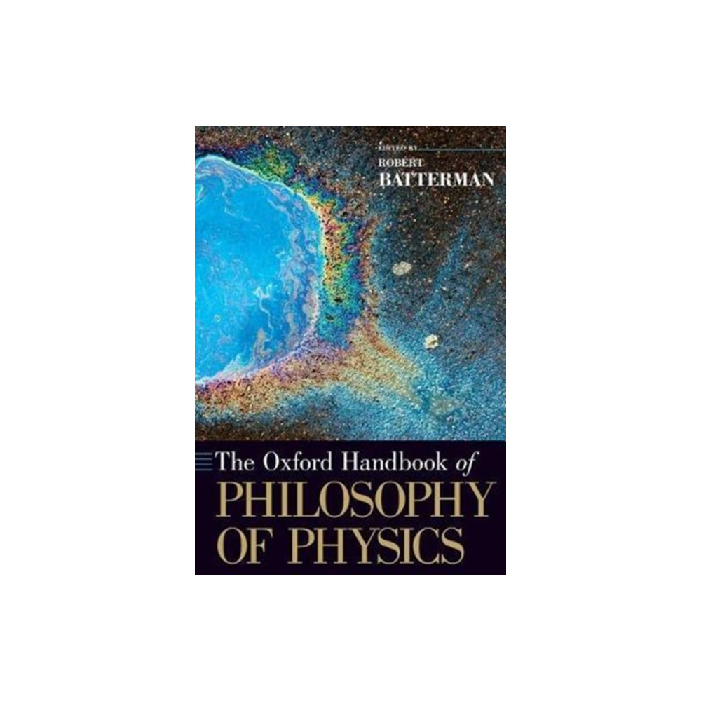 The Oxford Handbook of Philosophy of Physics (häftad, english) Oxford University Press Inc
