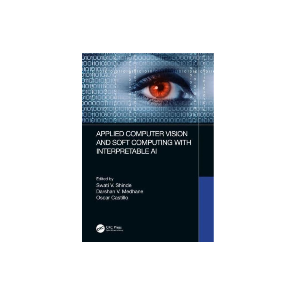 Applied Computer Vision and Soft Computing with Interpretable AI (inbunden, english) Taylor & francis ltd