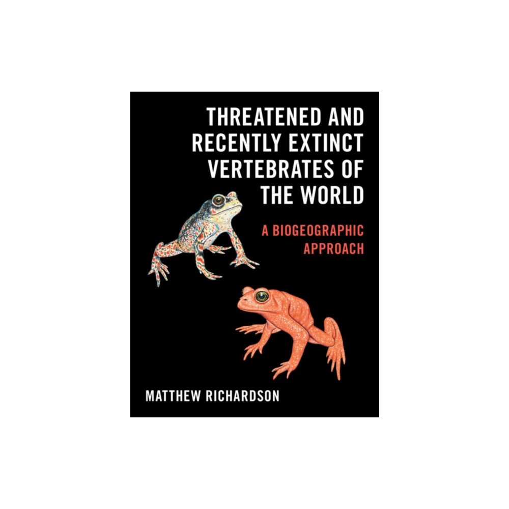 Threatened and Recently Extinct Vertebrates of the World (inbunden, english) Cambridge University Press
